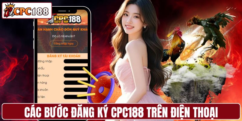 Các bước đăng ký CPC188 trên điện thoại