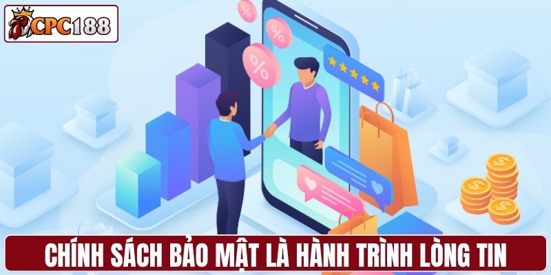 Chính sách bảo mật là hành trình xây dựng lòng tin