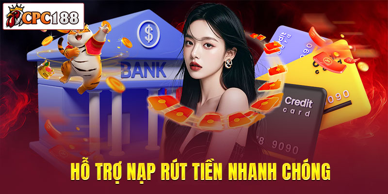 Nhà cái hỗ trợ giao dịch nạp rút đáng tin cậy