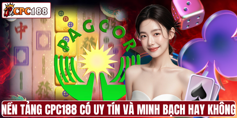 Nền tảng có uy tín và minh bạch hay không