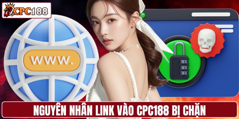 Nguyên nhân link vào CPC188 bị chặn